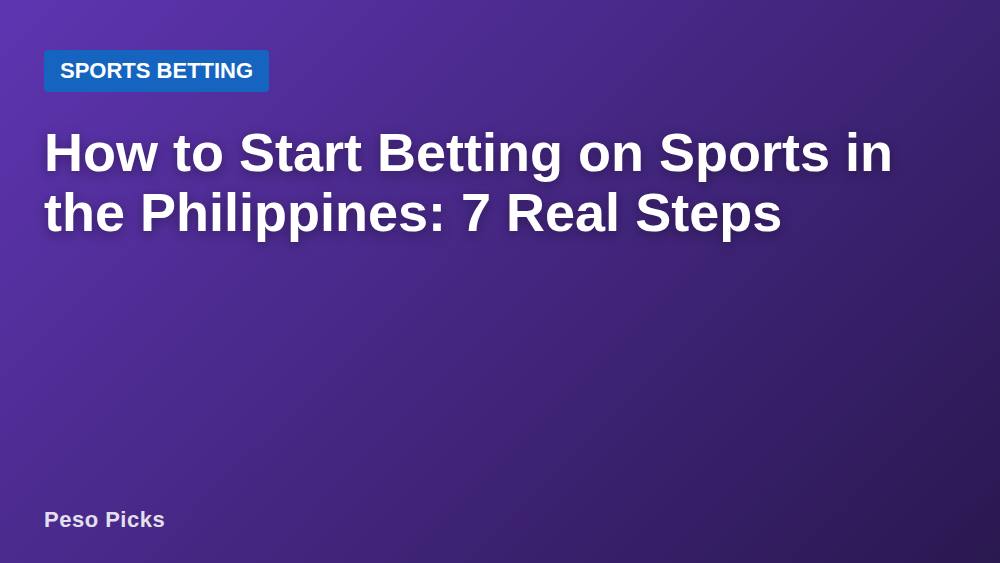 How to Start Betting on Sports in the Philippines: 7 Real Steps