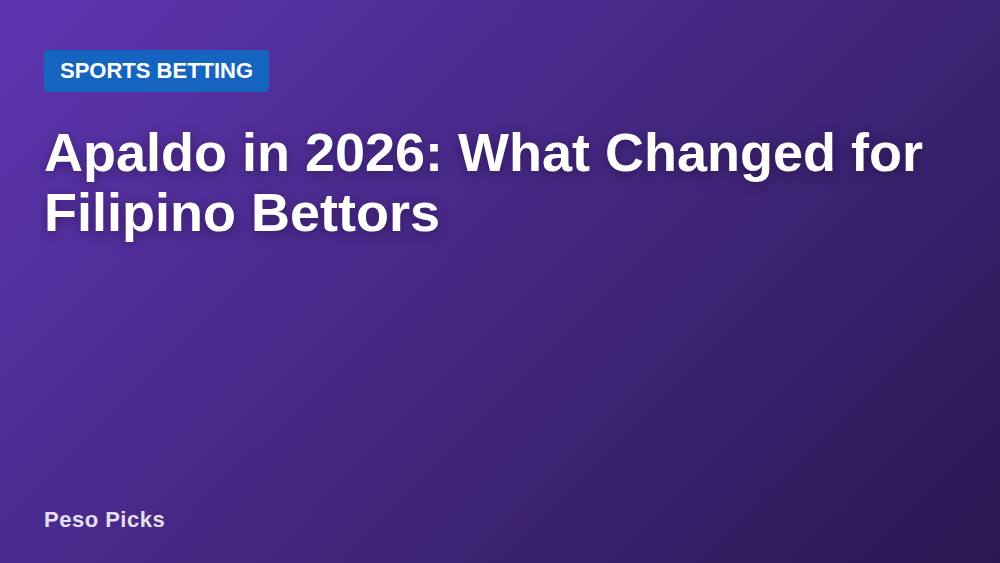 Apaldo in 2026: What Changed for Filipino Bettors